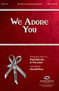 We Adore You SATB choral sheet music cover